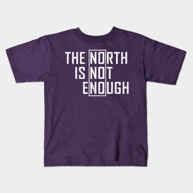 The North Is Not Enough Kids T-Shirt by Malame